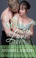 Mad With Love (Properly Spanked Legacy #3) by Annabel Joseph
