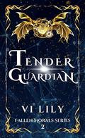 Tender Guardian: Paranormal Romance Novel (Fallen Morals #2) by Vi Lily