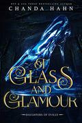 Of Glass and Glamour (Daughters of Eville #2) by Chanda Hahn