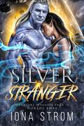 Silver Stranger: Worlds Away : Warriors of Valose Saga 12 by Iona Strom