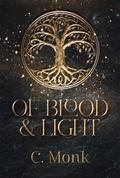 Of Blood and Light by C. Monk