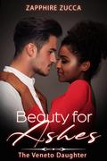 Beauty for Ashes (Daughters of the Don's #2) by Zapphire Zucca