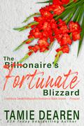 The Billionaire's Fortunate Blizzard (The Limitless Sweet Billionaire Romance #7) by Tamie Dearen