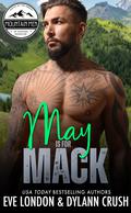 May is for Mack by Dylann Crush, Eve London