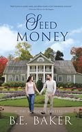 Seed Money (The Scarsdale Fosters #1) by B. E. Baker