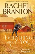 Everything About You: A Sweet Small Town Romance (A Town Called Forgotten #4) by Rachel Branton