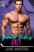 Good Vibes Only (Vegas Sin #3) by June Winters