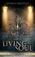 Not a Living Soul (Lost Souls Trilogy #1) by Anabell Caudillo