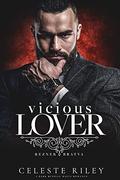 Vicious Lover: A dark Russian Mafia Romance (Reznek Bratva #2) by Celeste Riley
