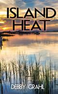 Island Heat (The Carolina #2) by Debby Grahl