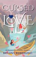 Cursed in Love: A wlw adventure romance novella by Bryony Rosehurst