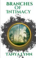 Branches of Intimacy by Tanya Lynn