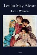 Little Women: Classic Illustrated Edition by Louisa May Alcott