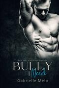 Bully I Need: Dark High School MM Romance by Gabrielle Melo
