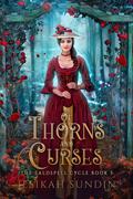 Of Thorns and Curses (The Ealdspell Cycle #3) by Jesikah Sundin