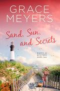 Sand, Sun, and Secrets by Grace Meyers