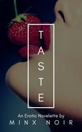 Taste (The Five Senses #2) by Minx Noir
