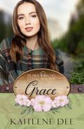 Grace: Prairie Roses Collection Book 33 by Kaitlene Dee