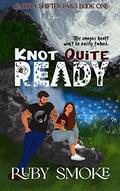 Knot Quite Ready (Cabria Fall Shifters #1) by Ruby Smoke