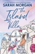 The Island Villa: A Novel by Sarah Morgan