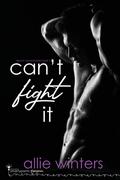 Can't Fight It (Lessons Learned #3) by Allie Winters