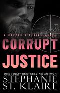 Corrupt Justice (The Keepers #10) by Stephanie St. Klaire