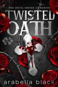 Twisted Oath by Arabella Black