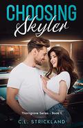 Choosing Skyler (Thorngrove #1) by C.L. Strickland