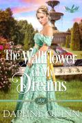 The Wallflower of My Dreams (The Marvelous Merriweathers #3) by Daphne Quinn