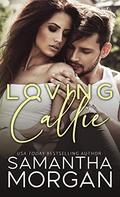 Loving Callie by Samantha Morgan