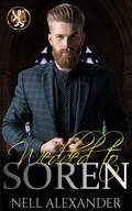 Wedded To Soren: A British Mob Arranged Marriage Romance (The Grant Brothers #4) by Nell Alexander
