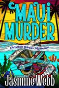 Maui Murder (Charlotte Gibson Mysteries #2) by Jasmine Webb