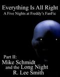 Mike Schmidt and the Long Night (Everything Is All Right #2) by R. Lee Smith