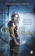 Grave Ransom (Alex Craft #5) by Kalayna Price