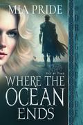 Where the Ocean Ends (Pict by Time #3) by Mia Pride