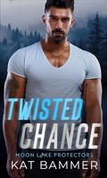 Twisted Chance (Moon Lake Protectors #4) by Kat Bammer