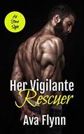 Her Vigilante Rescuer (At First Sight #6) by Ava Flynn