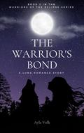 The Warrior's Bond: An Alpha Romance Novella (Warriors of the Eclipse #2) by Ayla Volk