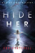 Hide Her (The Lacey James #4) by Chris Patchell