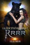 Rrrr (Falcon Station #2) by Isla Noir