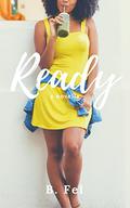 Ready: A Novella by Bria Felicien