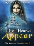 The Hell Hounds Appear: An Erotic Paranormal Romance (The Darkest Kisses #8) by Kelsey Carter