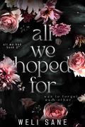 All We Hoped For: Second Chance Multicultural Billionaire Romance (All We Had #2) by Weli Sane