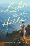 Light to the Hills by Bonnie Blaylock