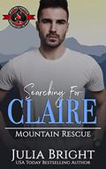 Searching For Claire (Special Forces: Operation Alpha) (Mountain Rescue #3) by Operation Alpha