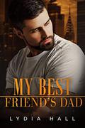 My Best Friend's Dad by Lydia Hall