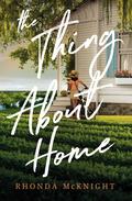 The Thing About Home by Rhonda McKnight