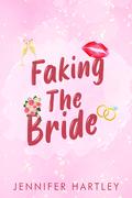 Faking The Bride by Jennifer Hartley