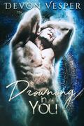 Drowning In You by Devon Vesper