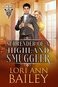 Surrender of a Highland Smuggler (Wicked Highland Misfits #4) by Lori Ann Bailey